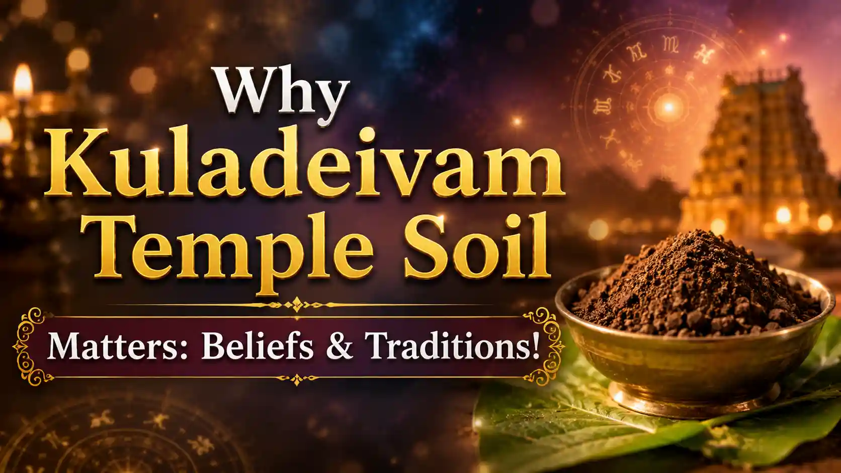 Kuladeivam temple soil representing ancestral blessings and Tamil tradition