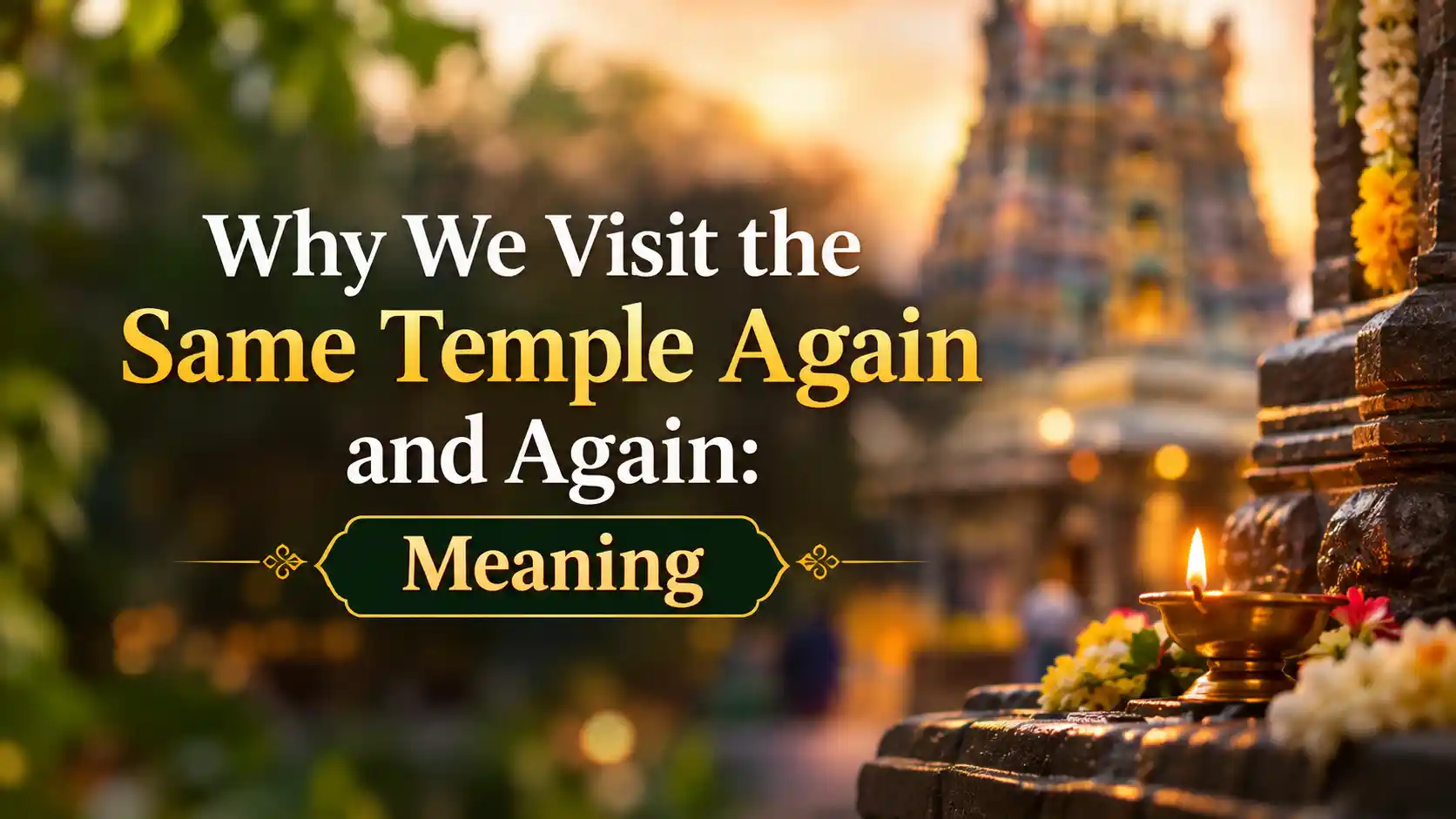 Devotee visiting the same Hindu temple repeatedly